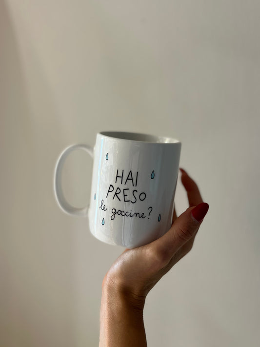 "HAI PRESO LE GOCCINE?" MUG CERAMICA DIPINTA A MANO